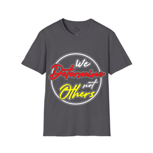 We Determine  unisex  Softstyle T-Shirt